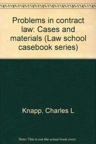 Problems in contract law: Cases and materials (... 0316499269 Book Cover