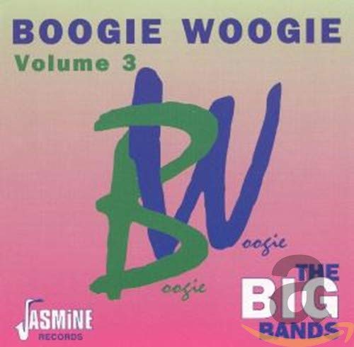 Boogie Woogie Volume 3 - Big Bands ORIGINAL RECORDINGS REMASTERED