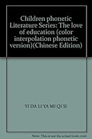 Children phonetic Literature Series: The love of education (color interpolation phonetic version) 7802401062 Book Cover