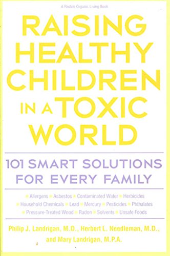 Raising Healthy Children in a Toxic World (Rodale Organic Style Books)