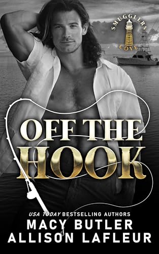 Off the Hook: A Small Town Romantic Suspense Novel (Smugglers Cove Book 1)