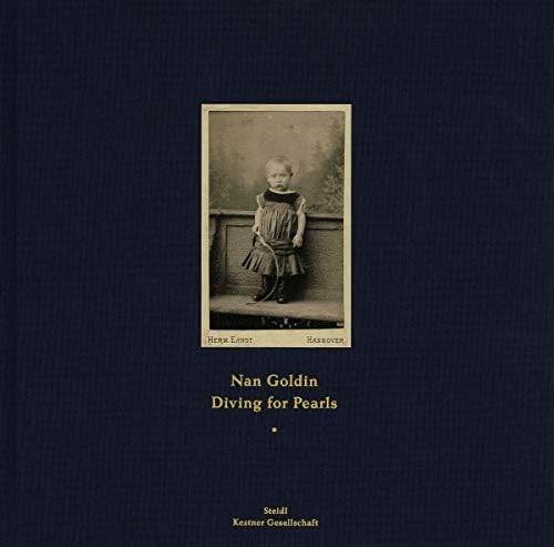 Nan Goldin: Diving for Pearls Hardcover – October 25, 2016