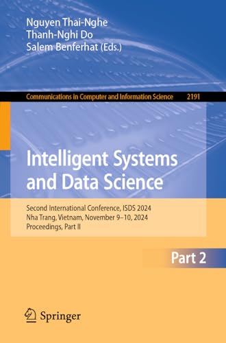 Intelligent Systems and Data Science: Second International Conference, ISDS 2024, Nha Trang, Vietnam, November 9–10, 2024, Proceedings, Part II (Communications ... Science Book 2191) (English Edition)