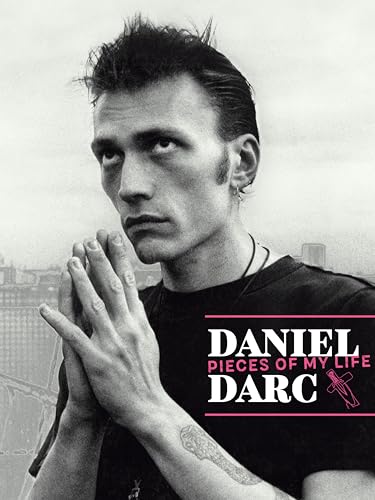 Daniel Darc, Pieces of My Life