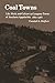 Coal Towns: Life Work Culture Company Towns