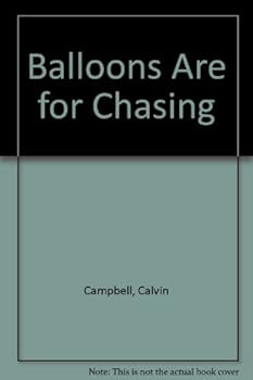 Paperback Balloons Are for Chasing Book