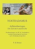 Ein Visionär von Gott inspiriert - Nostradamus: Adlerschwingen - P. di Benuci 