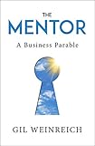  The Mentor: A Business Parable (English Edition)