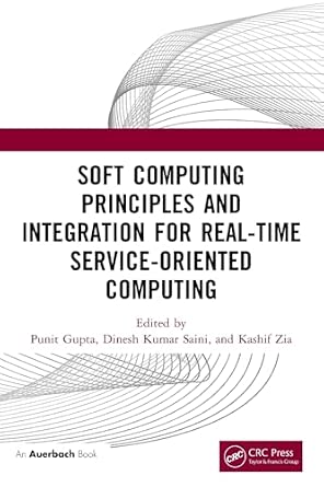 Soft Computing Principles and Integration for Real-Time Service-Oriented Computing Soft Computing Principles and Integration for Real-Time Service-Oriented Computing book cover