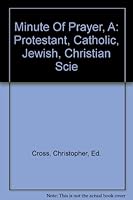 Minute Of Prayer, A: Protestant, Catholic, Jewish, Christian Scie B003RY9F4I Book Cover