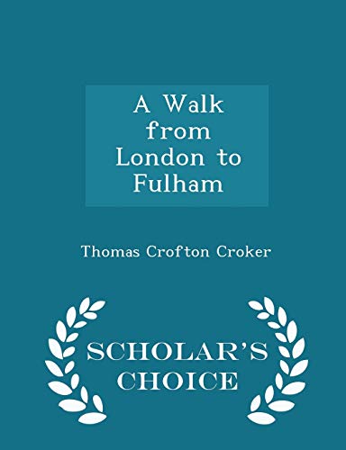 A Walk from London to Fulham - Scholar's Choice... 1298200741 Book Cover