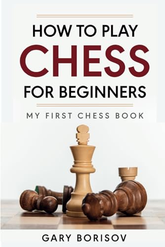 Natucoach Borisov, Gary How To Play Chess For Beginners: My First Chess Book: Rules cover