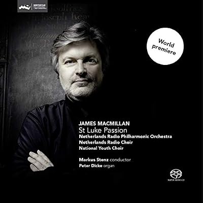 James MacMillan: St Luke Passion