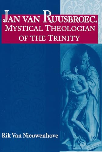 Jan van Ruusbroec, Mystical Theologian of the Trinity (Studies in Spirituality and Theology) (Studies in Spirituality and Theology, 7)