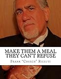 Make Them A Meal They Can't Refuse