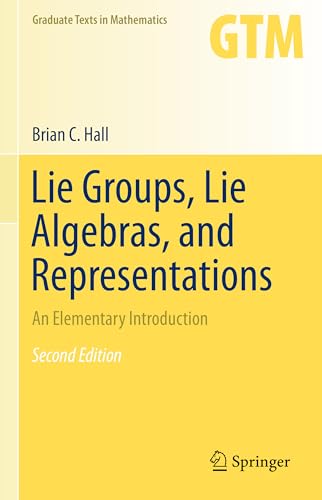 Lie Groups, Lie Algebras, and Representations: An Elementary Introduction (Graduate Texts in Mathematics Book 222)