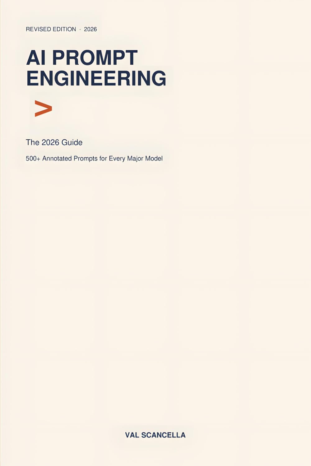 AI Prompt Engineering: The 2026 Guide 500+ Annotated Prompts for Every Major Model
