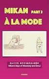 Mikan à la mode Part 2　ミカン ア・ラ・モード パート2: たいくつで、ゆううつなミカンの日々 　Mikan’s Days of Monotony and Ennui (Japanese ⇔ English)
