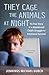 They Cage the Animals at Night: The True Story of an Abandoned Child's Struggle for Emotional Survival