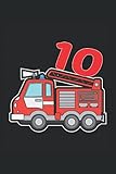 Geburtstag Feuerwehr 10: Feuerwehr Geburtstag Notizbuch Tagebuch | DIN A5 | Liniert | 120 Seiten