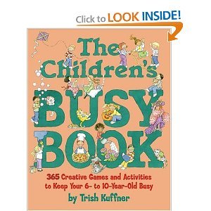 Children's Busy Book 365 Creative Games: Trish Kuffner: 0884202683250 ...