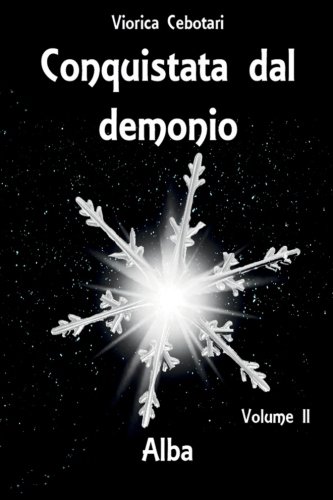 Conquistata dal demonio: Alba - Volume II: Alba - Volume II Conquistata dal demonio: Alba - Volume II: Alba - Volume II