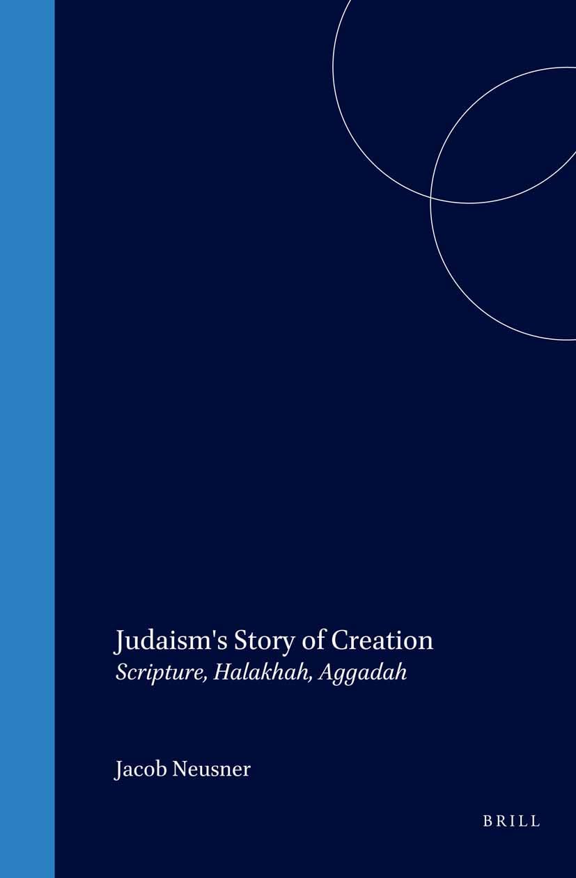 Judaism's Story of Creation Aggadah Exégèse Biblique et Halakhah