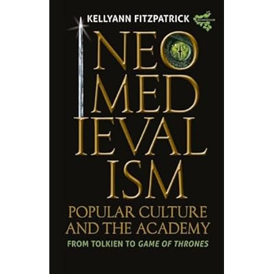 Neomedievalism, Popular Culture, and the Academy
