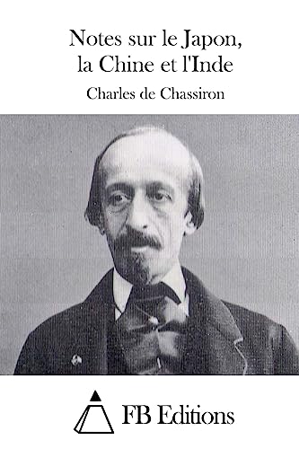 Notes sur le Japon, la Chine et l'Inde (French Edition)
