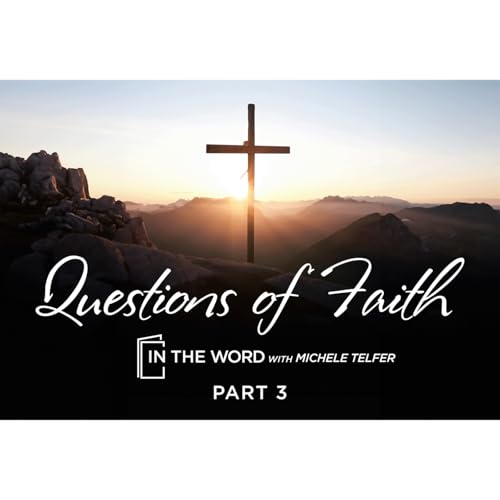 Questions of Faith - Did Jesus actually claim to be God? - Part 3