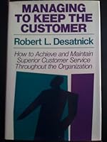 Managing to Keep the Customer (Jossey-Bass Management Series) 1555420273 Book Cover