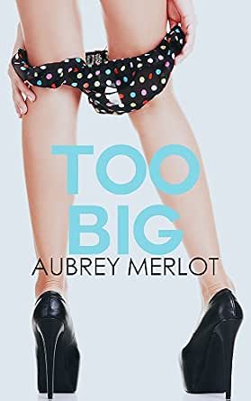 Too Big (Forbidden Taboo Erotica) eBook : Merlot, Aubrey: Amazon.ca