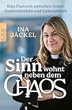 Der Sinn wohnt neben dem Chaos: Eine Pastorin zwischen Gebet, Gummistiefeln und Gelassenheit | @dingens.von.kirchen