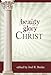 The Beauty and Glory of Christ (Puritan Reformed Conference)