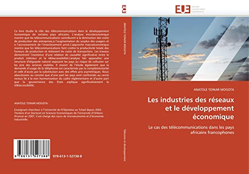 Les industries des réseaux et le développement économique: Le cas des télécommunications dans les pays africains francophones (Omn.Univ.Europ.) (French Edition)