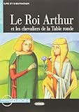 Le Roi Arthur et les chevaliers da la Table ronde: Niveau 2 A2