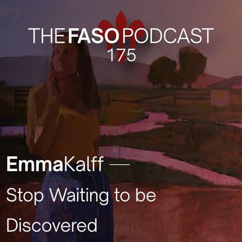 175 Emma Kalff &mdash; Stop Waiting to be Discovered