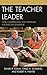 The Teacher Leader: Core Competencies and Strategies for Effective Leadership (The Concordia University Leadership Series)