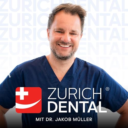 ZurichDental - der Z&uuml;rcher Zahnarztpodcast mit Dr. Jakob M&uuml;ller Podcast Por Dr. Jakob M&uuml;ller Zahnarztpraxis Zu