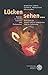 Lücken sehen ...: Beiträge zu Theater, Literatur und Performance. Festschrift für Hans-Thies Lehmann zum 66. Geburtstag