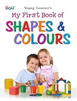 My First Book of Shapes and Colours 9380025246 Book Cover