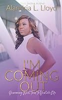 I'm Coming Out: Overcoming Everything That Tried To Overtake Me 1734720824 Book Cover