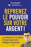 spengler tilag  Reprenez le pouvoir sur votre argent : La méthode aux 32 règles d\'or pour doper votre intelligence financière - guide, finances personnelles, investissement