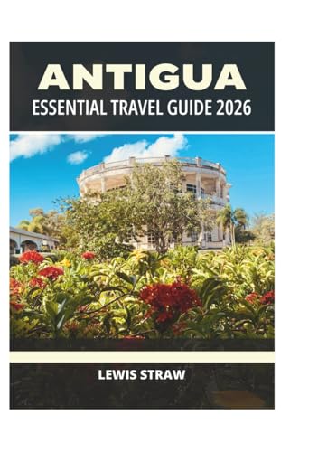 ANTIGUA ESSENTIAL TRAVEL GUIDE 2026