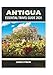 ANTIGUA ESSENTIAL TRAVEL GUIDE 2026