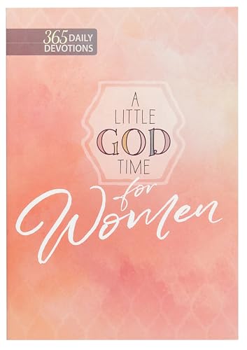 A Little God Time for Women: 365 Daily Devotions