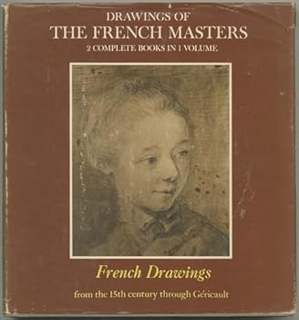 Drawings of the French Masters: 2 Complete books in 1 Volume