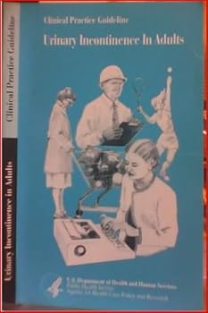 Paperback Urinary Incontinence in Adults, Clinical Practice Guideline and A Patient's Guide Book