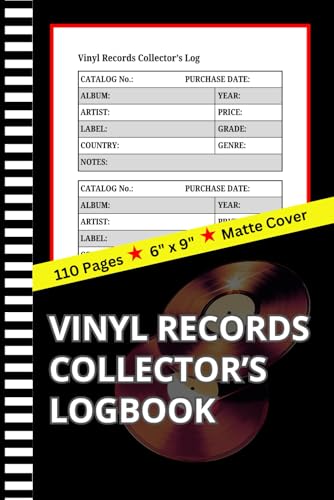 Vinyl Records Collector’s Log Book: The Complete Catalog & Inventory Notebook for Music Collectors | Track Antique & Modern Albums | Ideal Gift for ... Vinyl Enthusiasts | 6 x 9 Inches , 110 Pages