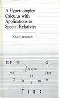 A Hypercomplex Calculus with Applications to Special Relativity 0962383708 Book Cover